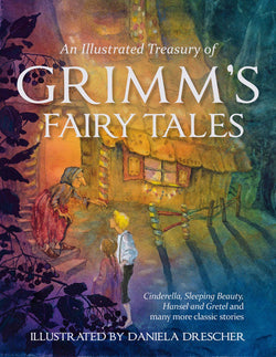 Illustrated Treasury of Grimms Fairy Tales