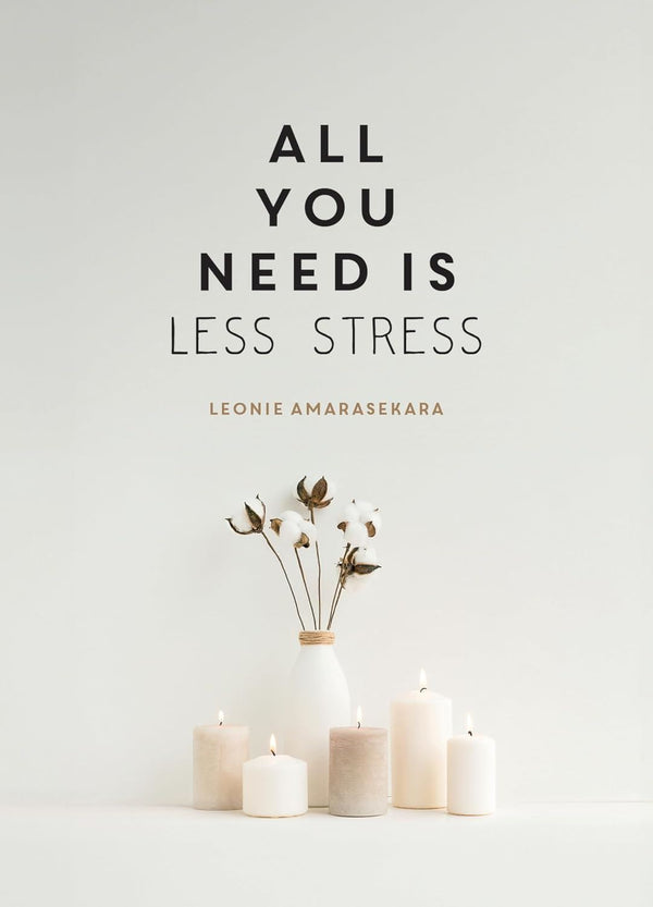 All You Need Is Less Stress