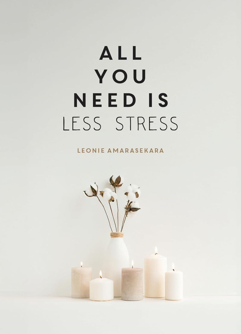 All You Need Is Less Stress