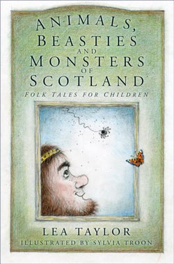 Animals, Beasties & Monsters of Scotland